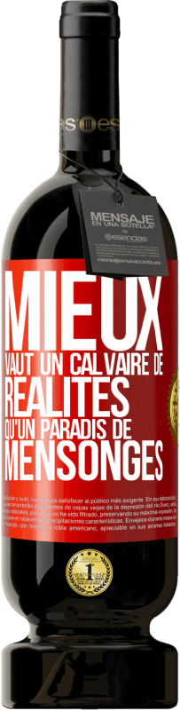 49,95 € Envoi gratuit | Vin rouge Édition Premium MBS® Réserve Mieux vaut un calvaire de réalités qu'un paradis de mensonges Étiquette Rouge. Étiquette personnalisable Réserve 12 Mois Récolte 2015 Tempranillo