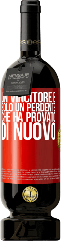 49,95 € Spedizione Gratuita | Vino rosso Edizione Premium MBS® Riserva Un vincitore è solo un perdente che ha provato di nuovo Etichetta Rossa. Etichetta personalizzabile Riserva 12 Mesi Raccogliere 2015 Tempranillo