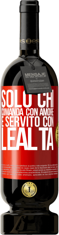 49,95 € Spedizione Gratuita | Vino rosso Edizione Premium MBS® Riserva Solo chi comanda con amore è servito con lealtà Etichetta Rossa. Etichetta personalizzabile Riserva 12 Mesi Raccogliere 2015 Tempranillo