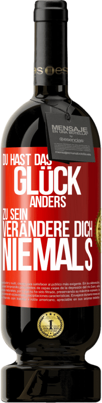 49,95 € Kostenloser Versand | Rotwein Premium Ausgabe MBS® Reserve Du hast das Glück, anders zu sein. Verändere dich niemals Rote Markierung. Anpassbares Etikett Reserve 12 Monate Ernte 2016 Tempranillo
