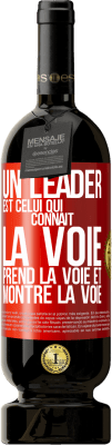 49,95 € Envoi gratuit | Vin rouge Édition Premium MBS® Réserve Un leader est celui qui connaît la voie, prend la voie et montre la voie Étiquette Rouge. Étiquette personnalisable Réserve 12 Mois Récolte 2015 Tempranillo