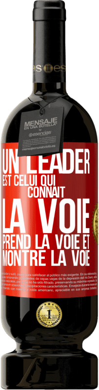 49,95 € Envoi gratuit | Vin rouge Édition Premium MBS® Réserve Un leader est celui qui connaît la voie, prend la voie et montre la voie Étiquette Rouge. Étiquette personnalisable Réserve 12 Mois Récolte 2015 Tempranillo