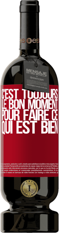 49,95 € Envoi gratuit | Vin rouge Édition Premium MBS® Réserve C'est toujours le bon moment pour faire ce qui est bien Étiquette Rouge. Étiquette personnalisable Réserve 12 Mois Récolte 2015 Tempranillo