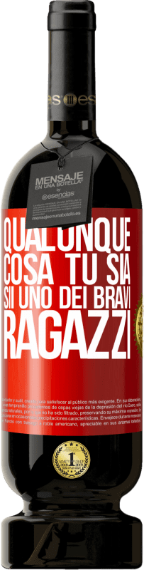 49,95 € Spedizione Gratuita | Vino rosso Edizione Premium MBS® Riserva Qualunque cosa tu sia, sii uno dei bravi ragazzi Etichetta Rossa. Etichetta personalizzabile Riserva 12 Mesi Raccogliere 2015 Tempranillo