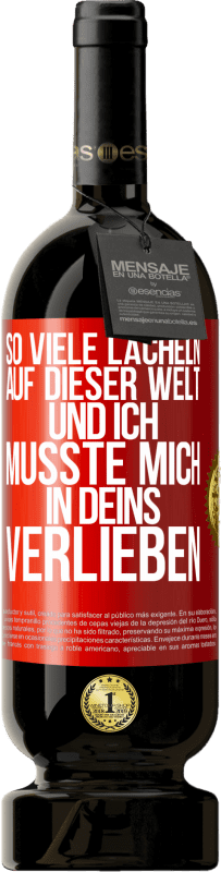 49,95 € Kostenloser Versand | Rotwein Premium Ausgabe MBS® Reserve So viele Lächeln auf dieser Welt und ich musste mich in Deins verlieben Rote Markierung. Anpassbares Etikett Reserve 12 Monate Ernte 2016 Tempranillo