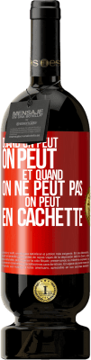 49,95 € Envoi gratuit | Vin rouge Édition Premium MBS® Réserve Quand on peut, on peut. Et quand on ne peut pas, on peut en cachette Étiquette Rouge. Étiquette personnalisable Réserve 12 Mois Récolte 2014 Tempranillo