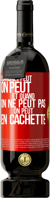 49,95 € Envoi gratuit | Vin rouge Édition Premium MBS® Réserve Quand on peut, on peut. Et quand on ne peut pas, on peut en cachette Étiquette Rouge. Étiquette personnalisable Réserve 12 Mois Récolte 2015 Tempranillo