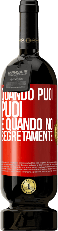 49,95 € Spedizione Gratuita | Vino rosso Edizione Premium MBS® Riserva Quando puoi, puoi. E quando no, segretamente Etichetta Rossa. Etichetta personalizzabile Riserva 12 Mesi Raccogliere 2015 Tempranillo