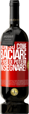 49,95 € Spedizione Gratuita | Vino rosso Edizione Premium MBS® Riserva Non so come baciare, pensi di potermi insegnare? Etichetta Rossa. Etichetta personalizzabile Riserva 12 Mesi Raccogliere 2014 Tempranillo