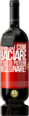 49,95 € Spedizione Gratuita | Vino rosso Edizione Premium MBS® Riserva Non so come baciare, pensi di potermi insegnare? Etichetta Rossa. Etichetta personalizzabile Riserva 12 Mesi Raccogliere 2016 Tempranillo
