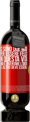 49,95 € Spedizione Gratuita | Vino rosso Edizione Premium MBS® Riserva Ci sono due modi per essere felici in questa vita. Uno è diventare l'idiota, e l'altro deve esserlo Etichetta Rossa. Etichetta personalizzabile Riserva 12 Mesi Raccogliere 2015 Tempranillo