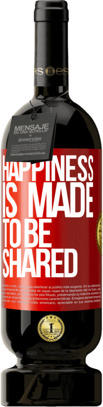 49,95 € Free Shipping | Red Wine Premium Edition MBS® Reserve Happiness is made to be shared Red Label. Customizable label Reserve 12 Months Harvest 2014 Tempranillo