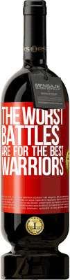 49,95 € Free Shipping | Red Wine Premium Edition MBS® Reserve The worst battles are for the best warriors Red Label. Customizable label Reserve 12 Months Harvest 2016 Tempranillo