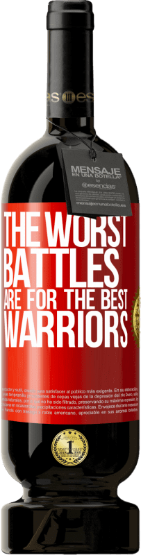 49,95 € Free Shipping | Red Wine Premium Edition MBS® Reserve The worst battles are for the best warriors Red Label. Customizable label Reserve 12 Months Harvest 2015 Tempranillo