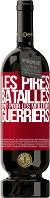 49,95 € Envoi gratuit | Vin rouge Édition Premium MBS® Réserve Les pires batailles sont pour les meilleurs guerriers Étiquette Rouge. Étiquette personnalisable Réserve 12 Mois Récolte 2014 Tempranillo