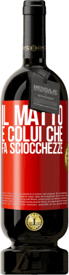 49,95 € Spedizione Gratuita | Vino rosso Edizione Premium MBS® Riserva Il matto è colui che fa sciocchezze Etichetta Rossa. Etichetta personalizzabile Riserva 12 Mesi Raccogliere 2016 Tempranillo