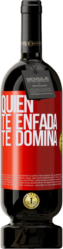 49,95 € Envío gratis | Vino Tinto Edición Premium MBS® Reserva Quien te enfada te domina Etiqueta Roja. Etiqueta personalizable Reserva 12 Meses Cosecha 2015 Tempranillo