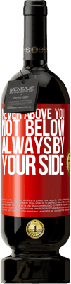 49,95 € Free Shipping | Red Wine Premium Edition MBS® Reserve Never above you, not below. Always by your side Red Label. Customizable label Reserve 12 Months Harvest 2014 Tempranillo