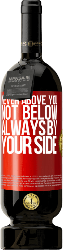 49,95 € 送料無料 | 赤ワイン プレミアム版 MBS® 予約する 決してあなたの上ではなく、下ではありません。いつもそばに 赤いタグ. カスタマイズ可能なラベル 予約する 12 月 収穫 2016 Tempranillo