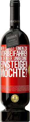 49,95 € Kostenloser Versand | Rotwein Premium Ausgabe MBS® Reserve Wer lässt einen Zug vorbeifahren, in den er unbedingt einsteigen möchte? Rote Markierung. Anpassbares Etikett Reserve 12 Monate Ernte 2014 Tempranillo