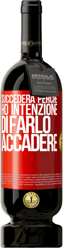 49,95 € Spedizione Gratuita | Vino rosso Edizione Premium MBS® Riserva Succederà perché ho intenzione di farlo accadere Etichetta Rossa. Etichetta personalizzabile Riserva 12 Mesi Raccogliere 2016 Tempranillo