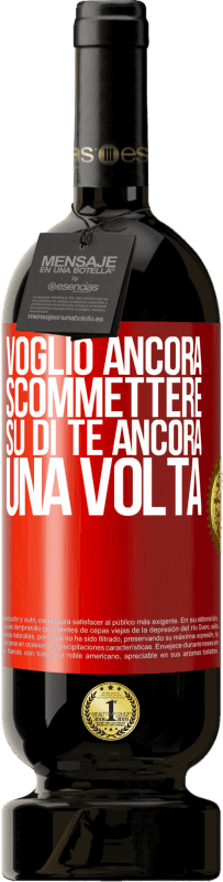 49,95 € Spedizione Gratuita | Vino rosso Edizione Premium MBS® Riserva Voglio ancora scommettere su di te ancora una volta Etichetta Rossa. Etichetta personalizzabile Riserva 12 Mesi Raccogliere 2015 Tempranillo