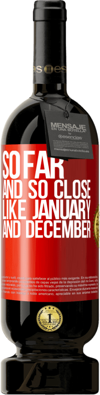 49,95 € Free Shipping | Red Wine Premium Edition MBS® Reserve So far and so close, like January and December Red Label. Customizable label Reserve 12 Months Harvest 2016 Tempranillo