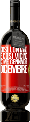 49,95 € Spedizione Gratuita | Vino rosso Edizione Premium MBS® Riserva Così lontano e così vicino, come gennaio e dicembre Etichetta Rossa. Etichetta personalizzabile Riserva 12 Mesi Raccogliere 2015 Tempranillo