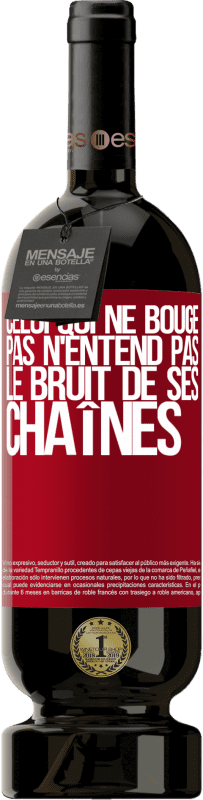 49,95 € Envoi gratuit | Vin rouge Édition Premium MBS® Réserve Celui qui ne bouge pas n'entend pas le bruit de ses chaînes Étiquette Rouge. Étiquette personnalisable Réserve 12 Mois Récolte 2015 Tempranillo