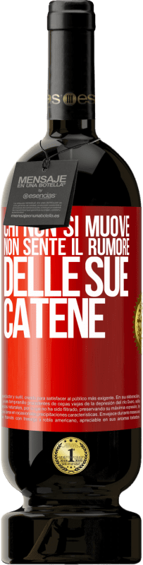 49,95 € Spedizione Gratuita | Vino rosso Edizione Premium MBS® Riserva Chi non si muove non sente il rumore delle sue catene Etichetta Rossa. Etichetta personalizzabile Riserva 12 Mesi Raccogliere 2015 Tempranillo