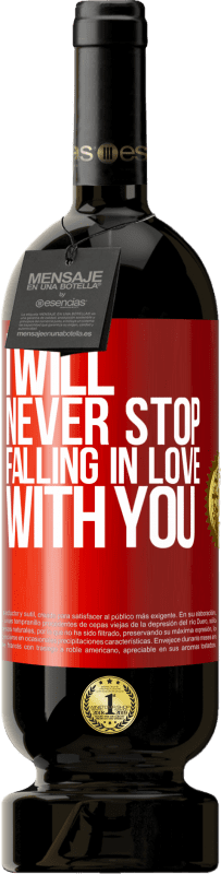 49,95 € Free Shipping | Red Wine Premium Edition MBS® Reserve I will never stop falling in love with you Red Label. Customizable label Reserve 12 Months Harvest 2014 Tempranillo