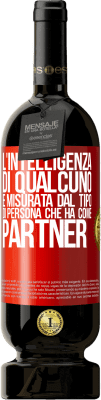 49,95 € Spedizione Gratuita | Vino rosso Edizione Premium MBS® Riserva L'intelligenza di qualcuno è misurata dal tipo di persona che ha come partner Etichetta Rossa. Etichetta personalizzabile Riserva 12 Mesi Raccogliere 2014 Tempranillo