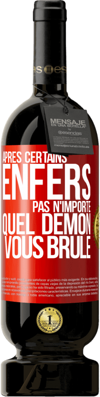 49,95 € Envoi gratuit | Vin rouge Édition Premium MBS® Réserve Après certains enfers pas n'importe quel démon vous brûle Étiquette Rouge. Étiquette personnalisable Réserve 12 Mois Récolte 2015 Tempranillo