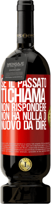 49,95 € Spedizione Gratuita | Vino rosso Edizione Premium MBS® Riserva Se il passato ti chiama, non rispondere. Non ha nulla di nuovo da dire Etichetta Rossa. Etichetta personalizzabile Riserva 12 Mesi Raccogliere 2016 Tempranillo