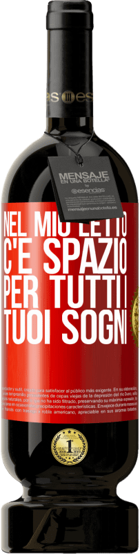 49,95 € Spedizione Gratuita | Vino rosso Edizione Premium MBS® Riserva Nel mio letto c'è spazio per tutti i tuoi sogni Etichetta Rossa. Etichetta personalizzabile Riserva 12 Mesi Raccogliere 2015 Tempranillo