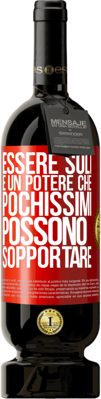 49,95 € Spedizione Gratuita | Vino rosso Edizione Premium MBS® Riserva Essere soli è un potere che pochissimi possono sopportare Etichetta Rossa. Etichetta personalizzabile Riserva 12 Mesi Raccogliere 2015 Tempranillo