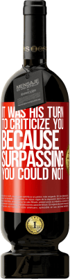 49,95 € Free Shipping | Red Wine Premium Edition MBS® Reserve It was his turn to criticize you, because surpassing you could not Red Label. Customizable label Reserve 12 Months Harvest 2016 Tempranillo