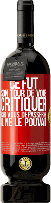 49,95 € Envoi gratuit | Vin rouge Édition Premium MBS® Réserve Ce fut son tour de vous critiquer car vous dépasserne il ne le pouvait Étiquette Rouge. Étiquette personnalisable Réserve 12 Mois Récolte 2015 Tempranillo