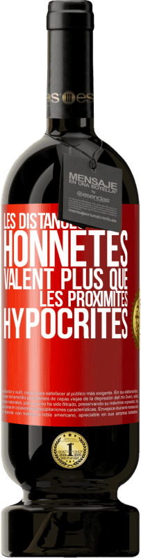 49,95 € Envoi gratuit | Vin rouge Édition Premium MBS® Réserve Les distances honnêtes valent plus que les proximités hypocrites Étiquette Rouge. Étiquette personnalisable Réserve 12 Mois Récolte 2015 Tempranillo