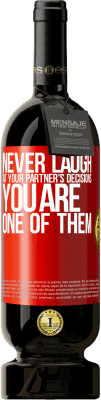 49,95 € Free Shipping | Red Wine Premium Edition MBS® Reserve Never laugh at your partner's decisions. You are one of them Red Label. Customizable label Reserve 12 Months Harvest 2016 Tempranillo