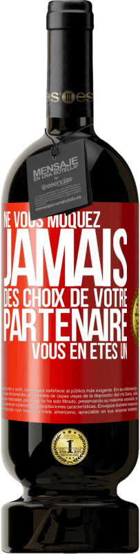 49,95 € Envoi gratuit | Vin rouge Édition Premium MBS® Réserve Ne vous moquez jamais des choix de votre partenaire. Vous en êtes un Étiquette Rouge. Étiquette personnalisable Réserve 12 Mois Récolte 2015 Tempranillo