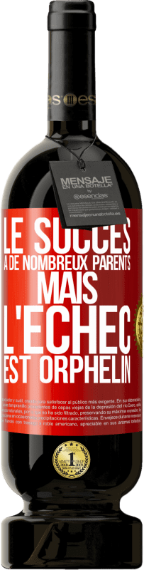 49,95 € Envoi gratuit | Vin rouge Édition Premium MBS® Réserve Le succès a de nombreux parents mais l'échec est orphelin Étiquette Rouge. Étiquette personnalisable Réserve 12 Mois Récolte 2015 Tempranillo