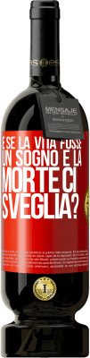 49,95 € Spedizione Gratuita | Vino rosso Edizione Premium MBS® Riserva e se la vita fosse un sogno e la morte ci sveglia? Etichetta Rossa. Etichetta personalizzabile Riserva 12 Mesi Raccogliere 2016 Tempranillo