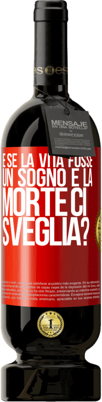 49,95 € Spedizione Gratuita | Vino rosso Edizione Premium MBS® Riserva e se la vita fosse un sogno e la morte ci sveglia? Etichetta Rossa. Etichetta personalizzabile Riserva 12 Mesi Raccogliere 2016 Tempranillo