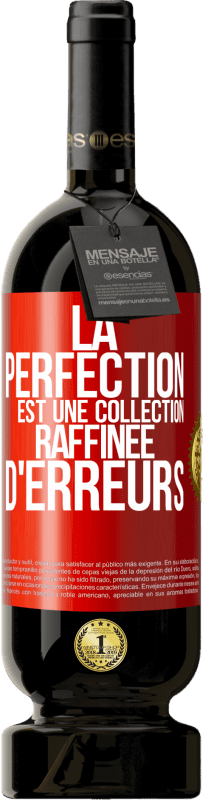 49,95 € Envoi gratuit | Vin rouge Édition Premium MBS® Réserve La perfection est une collection raffinée d'erreurs Étiquette Rouge. Étiquette personnalisable Réserve 12 Mois Récolte 2016 Tempranillo