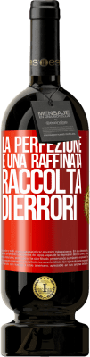 49,95 € Spedizione Gratuita | Vino rosso Edizione Premium MBS® Riserva La perfezione è una raffinata raccolta di errori Etichetta Rossa. Etichetta personalizzabile Riserva 12 Mesi Raccogliere 2015 Tempranillo