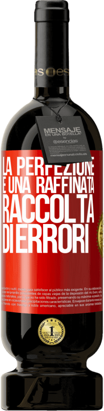 49,95 € Spedizione Gratuita | Vino rosso Edizione Premium MBS® Riserva La perfezione è una raffinata raccolta di errori Etichetta Rossa. Etichetta personalizzabile Riserva 12 Mesi Raccogliere 2016 Tempranillo