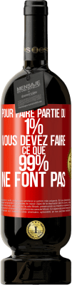 49,95 € Envoi gratuit | Vin rouge Édition Premium MBS® Réserve Pour faire partie du 1% vous devez faire ce que 99% ne font pas Étiquette Rouge. Étiquette personnalisable Réserve 12 Mois Récolte 2014 Tempranillo