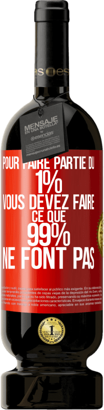 49,95 € Envoi gratuit | Vin rouge Édition Premium MBS® Réserve Pour faire partie du 1% vous devez faire ce que 99% ne font pas Étiquette Rouge. Étiquette personnalisable Réserve 12 Mois Récolte 2015 Tempranillo