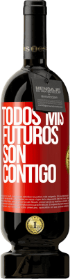 49,95 € Envío gratis | Vino Tinto Edición Premium MBS® Reserva Todos mis futuros son contigo Etiqueta Roja. Etiqueta personalizable Reserva 12 Meses Cosecha 2014 Tempranillo